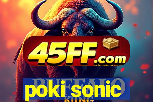 poki sonic